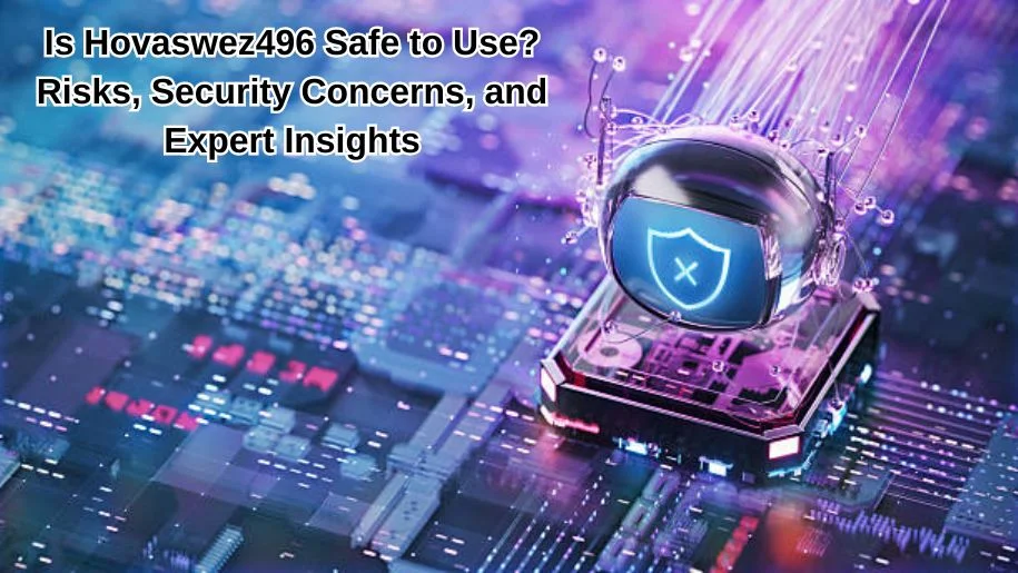 Is Hovaswez496 Safe To Use